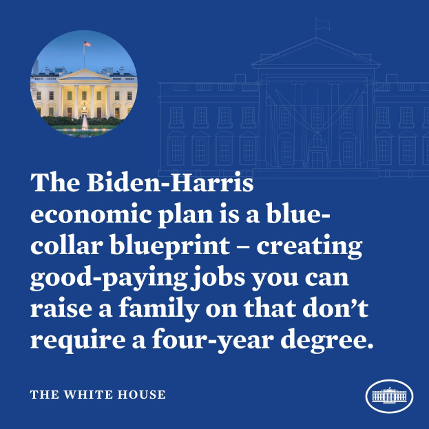 Plakat mit einem Bild des Weißen Hauses und Text, der den Biden-Harris-Wirtschaftsplan als blue-collar-Blueprint für die Schaffung von gutbezahlten Jobs präsentiert, die Familien unterstützen, ohne einen vierjährigen Abschluss zu erfordern.