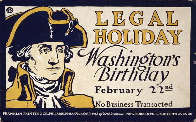 Plakat mit Schwarz-Weiß-Porträt eines Mannes im Anzug mit ernstem Gesichtsausdruck, hellblauem Hintergrund und fetter schwarzer Schrift, die "Legal Holiday Washington's Birthday, February 22nd - No Business Transacted" ankündigt.